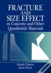Fracture And Size Effect In Concrete And Other Quasibrittle Materials