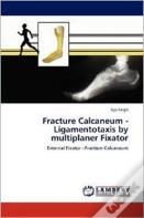 Fracture Calcaneum - Ligamentotaxis By Multiplaner Fixator