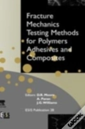 Fracture Mechanics Testing Methods For Polymers, Adhesives And Composites