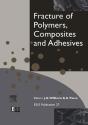Fracture Of Polymers, Composites And Adhesives - Preview