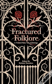 Fractured Folklore: A Twisted Fairy Tale