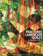 Fractured Landscape Quilts - Preview