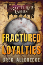 Fractured Loyalties - Preview