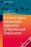 Fractured Spaces: Intersectional Approaches To Migration And Displacement