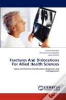 Fractures And Dislocations For Allied Health Sciences