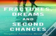 Fractures, Dreams And Second Chance