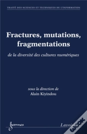 Capa do artigo Fractures, Mutations, Fragmentations De La Diversité Des Cultures Numériques