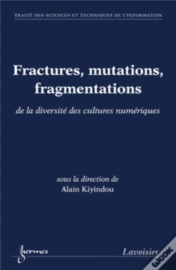 Capa do artigo Fractures, Mutations, Fragmentations De La Diversité Des Cultures Numériques