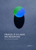 Frágil é o Lago do Silêncio
