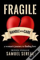 Fragile, Handle With Care.