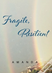 Fragile, Resilient