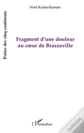Fragment D'Une Douleur Au Coeur De Brazzaville