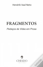 Fragmentos - Pedaços de Vidas em Prosa