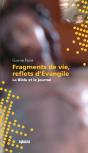 Fragments De Vie, Reflets D'Evangile - La Bible Et Le Journal - Preview
