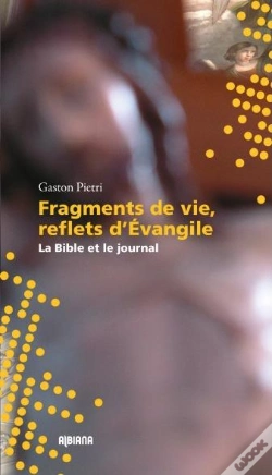 Capa do artigo Fragments De Vie, Reflets D'Evangile - La Bible Et Le Journal