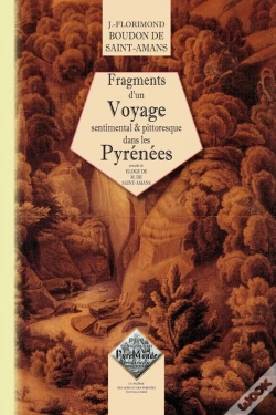 Capa do artigo Fragments D'Un Voyage Sentimental & Pittoresque Dans Les Pyrénées ; Éloge De M. De St-Amans