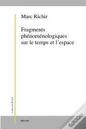 Fragments Phenomenologiques Sur Le Temps Et L'Espace