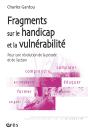 Fragments Sur Le Handicap Et La Vulnerabilite ; Pour Une Revolution De La Pensee Et De L'Action - Preview