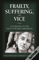 Frailty, Suffering, And Vice
