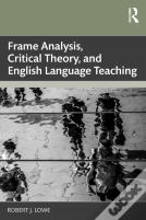 Frame Analysis, Critical Theory, And English Language Teaching