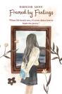 Framed By Feelings - Preview