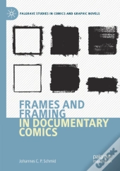 Frames And Framing In Documentary Comics