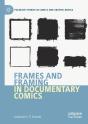 Frames And Framing In Documentary Comics - Preview