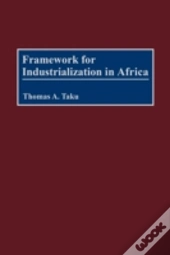 Framework For Industrialization In Africa