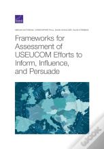 Frameworks For Assessing Useucom Efforts To Inform, Influence, And Persuade