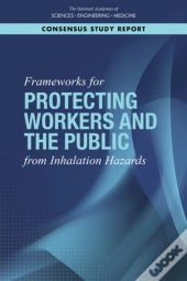 Frameworks For Protecting Workers And The Public From Inhalation Hazards