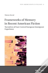 Frameworks Of Memory In Recent American Fiction