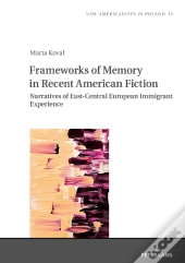 Frameworks Of Memory In Recent American Fiction