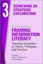 Framing Information Literacy, Volume 3 - Preview