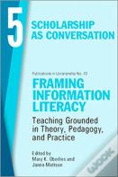 Framing Information Literacy, Volume 5