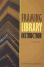 Framing Library Instruction - Preview