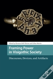 Capa do artigo Framing Power In Visigothic Society