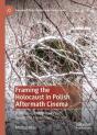 Framing The Holocaust In Polish Aftermath Cinema - Preview