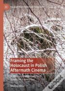 Framing The Holocaust In Polish Aftermath Cinema