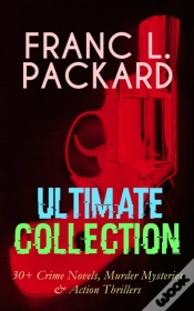 Capa do artigo Franc L. Packard Ultimate Collection: 30+ Crime Novels, Murder Mysteries & Action Thrillers