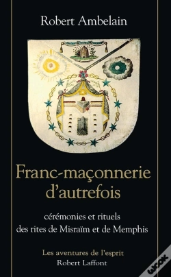Capa do artigo Franc-Maçonnerie D'Autrefois Cérémonies Et Rituels Des Rites De Misraïm Et De Memphis