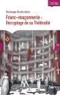 Franc-Maçonnerie : Décryptage De Sa Théâtralité - Preview
