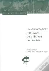 Franc-Maçonnerie Et Religions Dans L'Europe Des Lumières