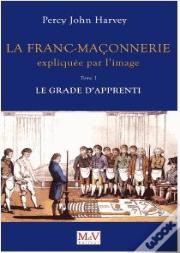 Franc-Maconnerie Expliquee Par L'Image T.1 (La )