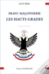 Franc-Maconnerie Les Hauts Grades