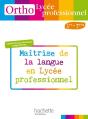 Français ; 1ère/Terminale Professionnelle Bac Pro ; Maîtrise De La Langue En Lycée Professionnel ; Livre De L'Élève (Édition 2010) - Preview