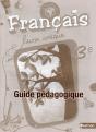 Francais ; 3eme ; Guide Pedagogique - Preview