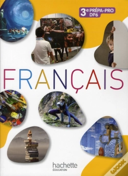 Capa do artigo Français ; 3ème Prépa Pro/Dp6 ; Livre De L'Élève (Édition 2012)
