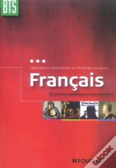 Francais, Culture Generale Et Expression ; Bts