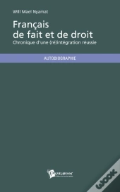 Français De Fait Et De Droit ; Chronique D'Une (Ré)Intégration Réussie