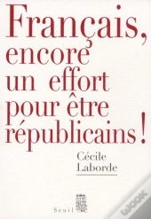 Français, Encore Un Effort Pour Être Républicains !